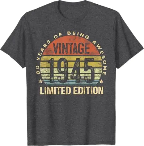 Vintage 1945 Limited Edition 80-Year-Old Gift 80th Birthday Awesome T-Shirt Grandpa Grandma B-day Present Fashion Saying Tee Top